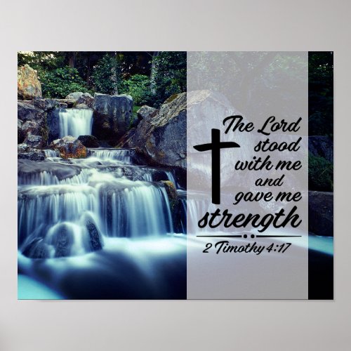 2 Timothy 417 The Lord Gave Me Strength Bible Poster