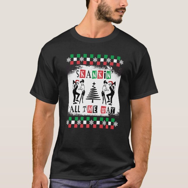 2 Tone Ska Skankin All The Way Ugly Christmas   T-Shirt (Front)