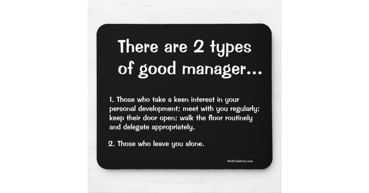 2 Types of Good Manager - Funny Management Quote Mouse Pad 