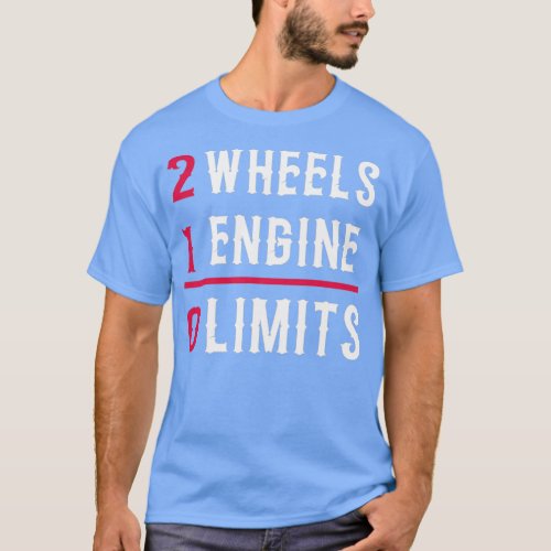 2 Wheels 1 Engine 0 Limits No Limit Bike Lover Gif T_Shirt