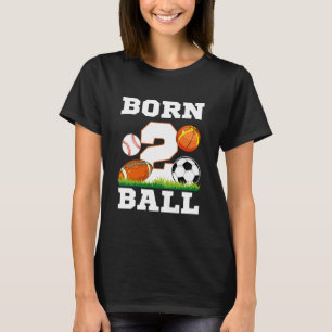 2 Year Old Kids Born 2nd Ball Birthday Sport Ball T-Shirt