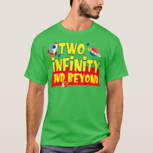 2 Year Old Two Infinity' And Beyond' 2nd Birthday T-Shirt