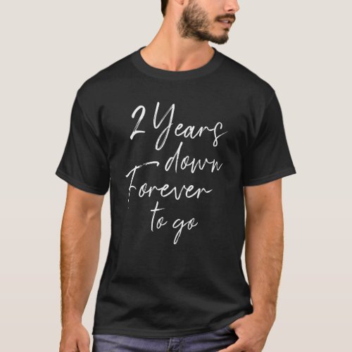 2 years down forever to go 2nd wedding anniversary T_Shirt