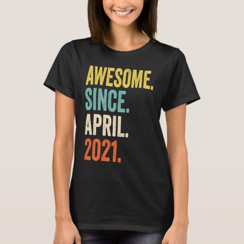 2 Years Old  Awesome Since April 2021 2nd Birthday T_Shirt