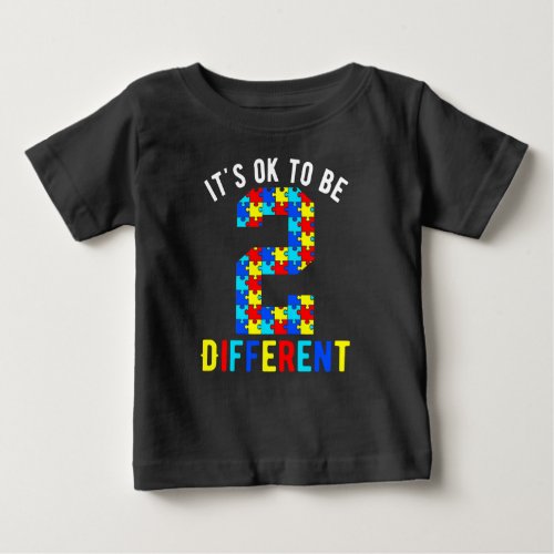 2 Yr Old Autism Awareness Its Ok To Be Different Baby T_Shirt