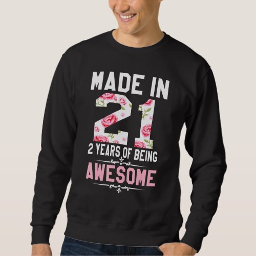 2 Yrs Old Made in 2021 2nd Birthday  for teenager  Sweatshirt