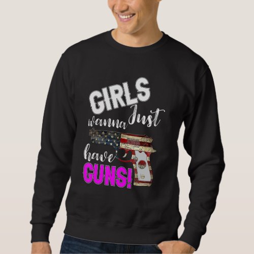 2a 2nd Amendment   Girls Just Want To Have Guns    Sweatshirt