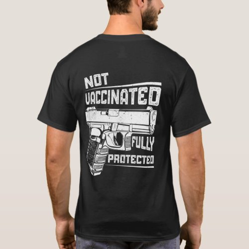 2A Not Vaccinated But Fully Protected Pro Gun T_Shirt