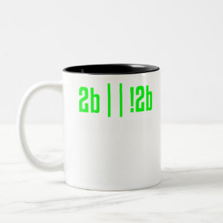 2b or not 2b Programmer, IT Nerd, Coder, Coding.p Two-Tone Coffee Mug
