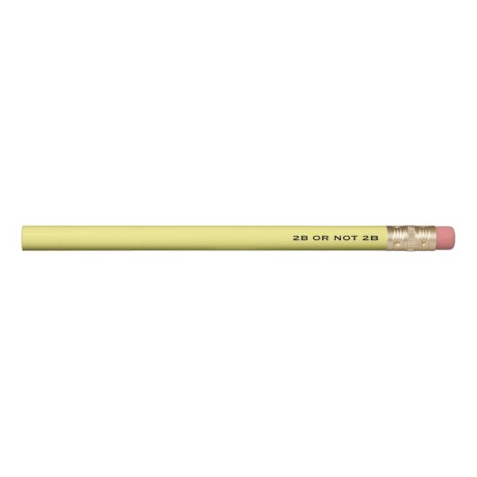 2B or not 2B Shakespeare Humor Yellow Pencil (Front)