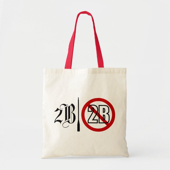 2B or not 2B Tote Bag (Front)