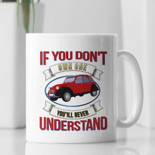 2CV Deux Chevaux Oldtimer You'll Never Understand  Coffee Mug