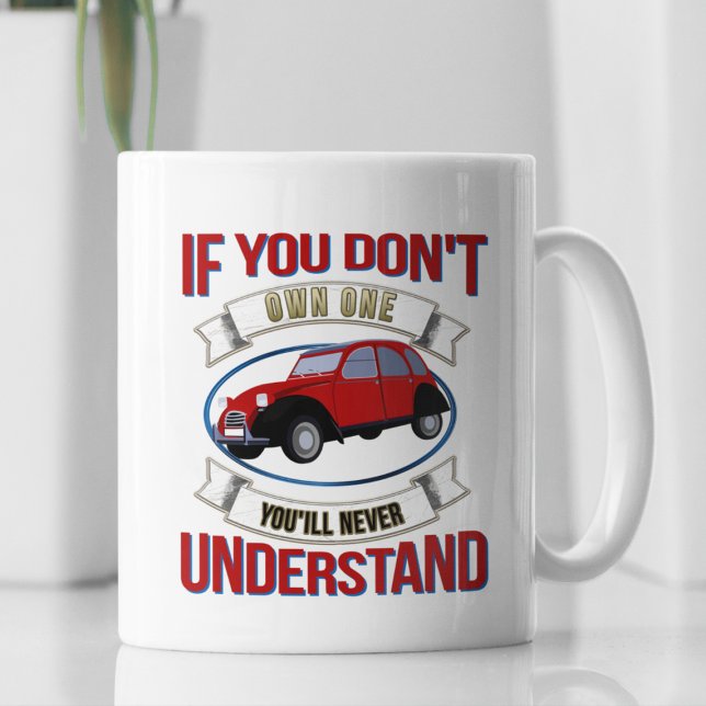 2CV Deux Chevaux Oldtimer You'll Never Understand  Coffee Mug (2CV Car Coffee Mug in White with a Red Blue Oldtimer illustration)