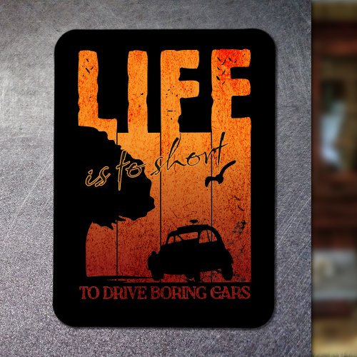 2CV Oldtimer Life is to short to drive boring cars Magnet