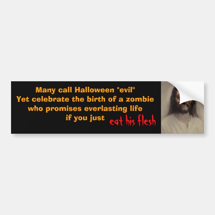 2d2ars5, Many call Halloween "evil"Yet celebratBumper Stickers