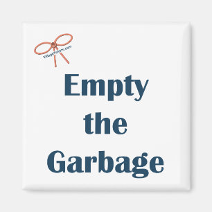 2Empty The Garbage Reminder Magnet