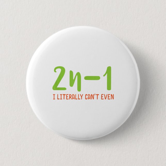 2n-1 I literally can't even Math Algebra Humor Mat Button (Front)