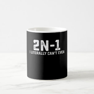 2n-1 I Literally Can't Even Math Teacher Coffee Mug