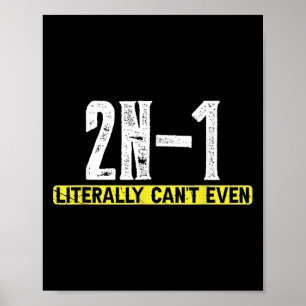 2n-1 I Literally Cant Even Poster