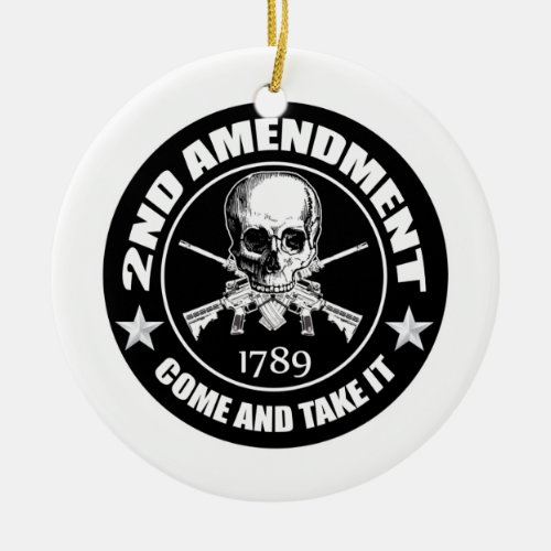 2nd Amendment Come And Take It Skull And ARs Ceramic Ornament