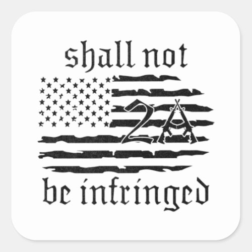 2nd Amendment Flag _ Shall Not Be Infringed _ 2A Square Sticker