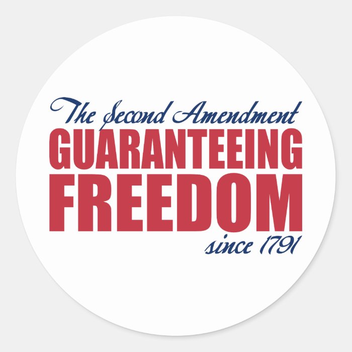 2nd Amendment   Guaranteeing Freedom Since 1791 Round Sticker