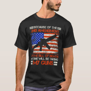 2nd Amendment No One Will Be Taking My Guns Gun Ow T-Shirt