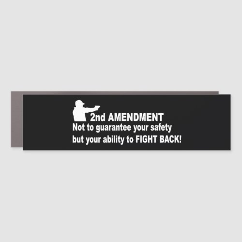 2nd Amendment Not To Guarantee Your Safety Bumper  Car Magnet