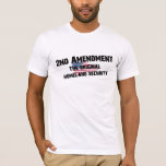 2nd Amendment Original Homeland Security T Shirt at Zazzle