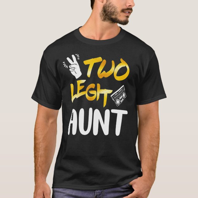 2nd Birthday Hip Hop Theme Two Legit Aunt Mom Momm T-Shirt (Front)
