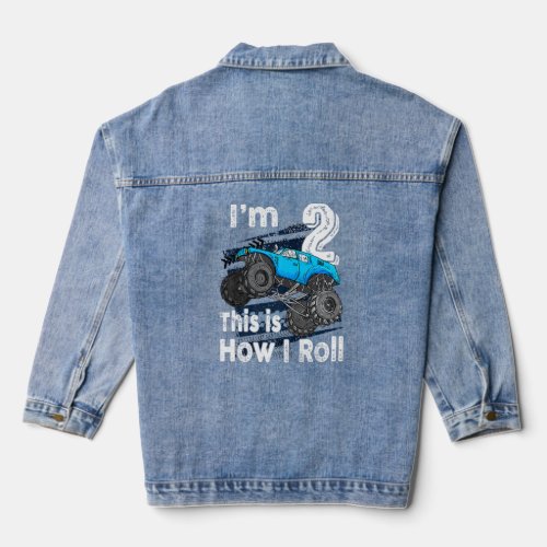 2nd Birthday  Im 2 This Is How I Roll Monster Tru Denim Jacket