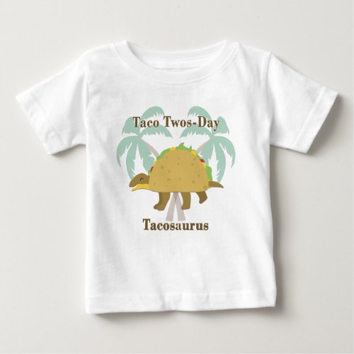 2nd Birthday Taco Twos_Day Tuesday Tacosaurus Baby T_Shirt