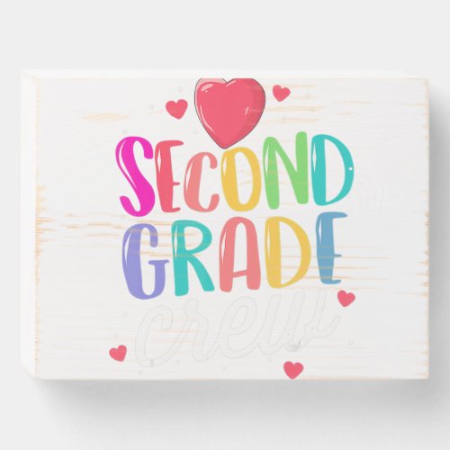 2nd Grade Crew Second Grade Teacher First Day Of S Wooden Box Sign