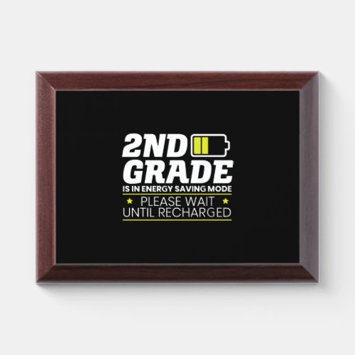 2nd Grade Is In Energy Saving Mode Back To School  Award Plaque