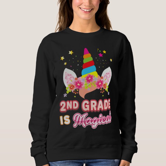 2nd Grade Is Magical Unicorn Back To School Second Sweatshirt (Front)
