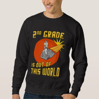 2nd Grade is Out of this World Astronaut Sweatshirt
