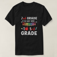 2nd Grade Is So Last Year Welcome To Third 3rd Gra T-Shirt