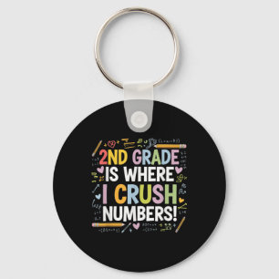 2nd Grade Is Where I Crush Numbers Math Back To Sc Keychain