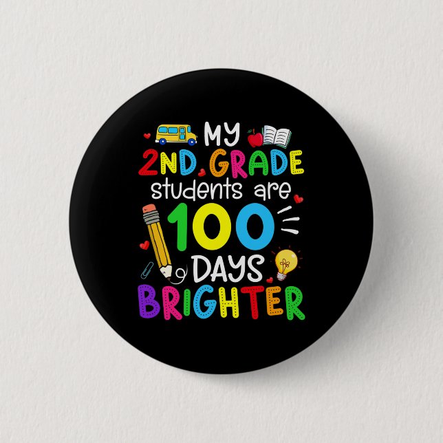 2nd Grade Students Are 100 Days Brighter 100th Day Button (Front)
