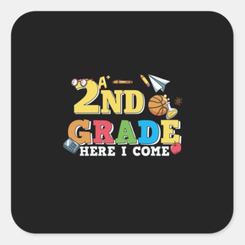 2nd Grade Teacher 2nd Grade Here I Come Square Sticker