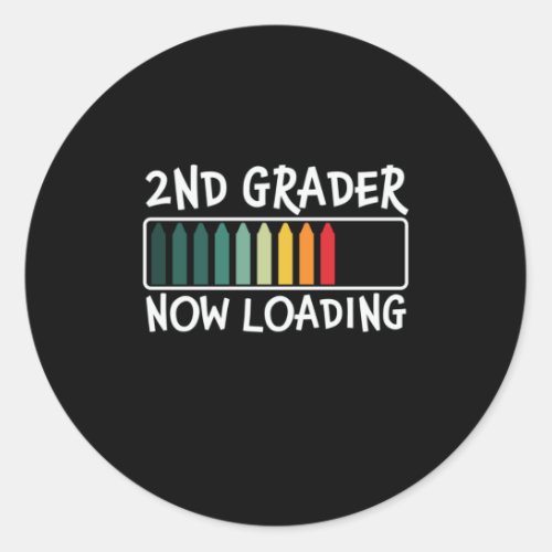 2nd Grade Teacher 2nd Grader Now Loading Classic Round Sticker