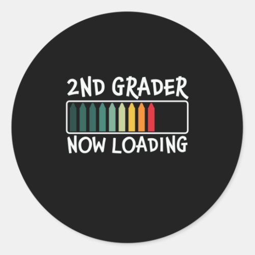 2nd Grade Teacher 2nd Grader Now Loading Classic Round Sticker