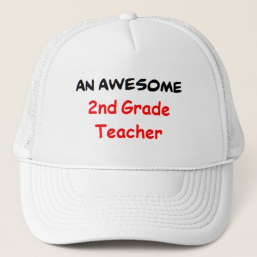 2nd grade teacher awesome trucker hat