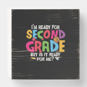 2nd Grade Teacher I Am Ready To Second Grade Wooden Box Sign