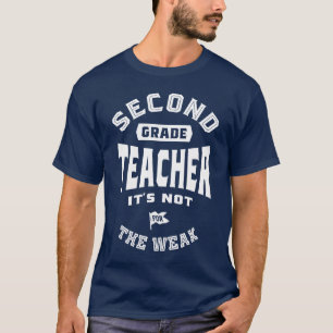 2nd Grade Teacher It's Not For The Weak T-Shirt