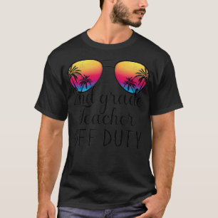 2nd Grade Teacher Off Duty Sunglasses Beach Teache T-Shirt