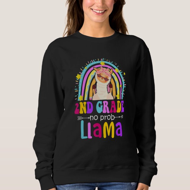 2nd Grade Teacher Rainbow No Prob Llama 100 Days o Sweatshirt (Front)