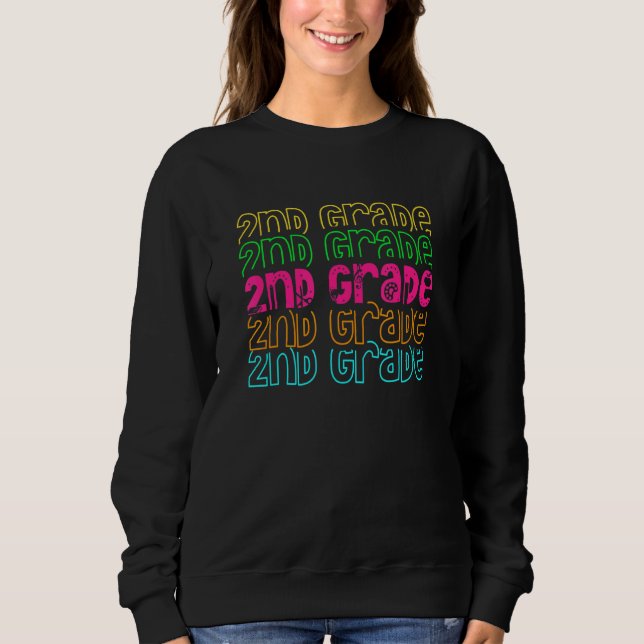 2nd Grade Teacher Second Grader Educator Back To S Sweatshirt (Front)