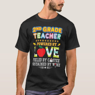 2nd Grade Teacher Second Powered By Love Fueled Co T-Shirt