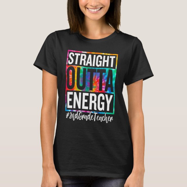 2nd Grade Teacher Straight Outta Energy Teacher Li T-Shirt (Front)